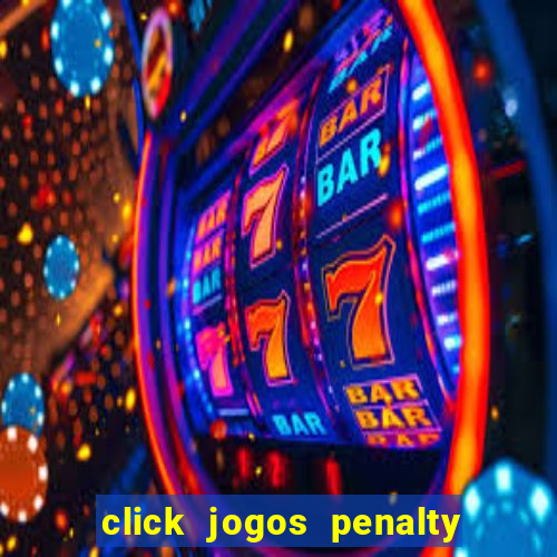 click jogos penalty fever brasil